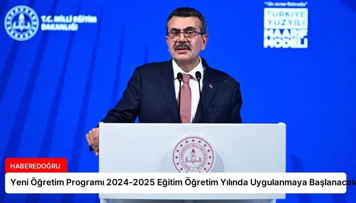 Yeni Öğretim Programı 2024-2025 Eğitim Öğretim Yılında Uygulanmaya Başlanacak