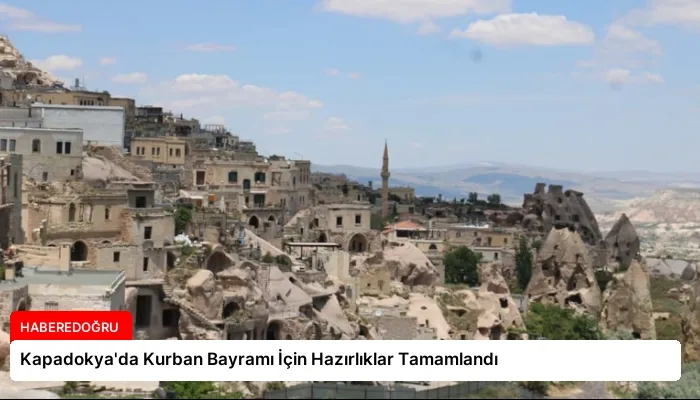 Kapadokya’da Kurban Bayramı İçin Hazırlıklar Tamamlandı
