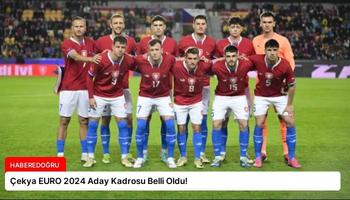 Çekya EURO 2024 Aday Kadrosu Belli Oldu!