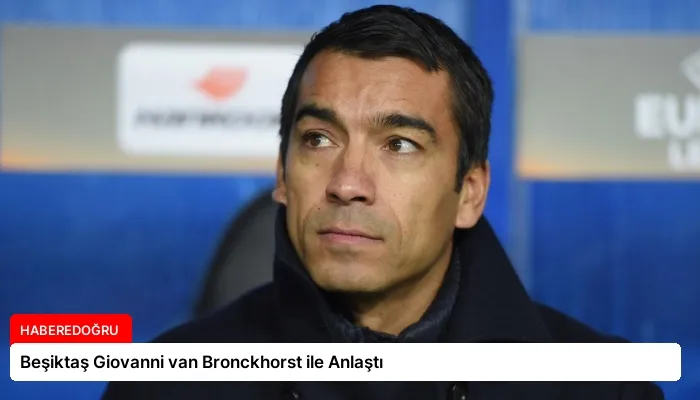 Beşiktaş Giovanni van Bronckhorst ile Anlaştı