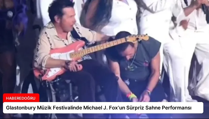 Glastonbury Müzik Festivalinde Michael J. Fox’un Sürpriz Sahne Performansı