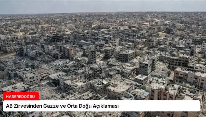 AB Zirvesinden Gazze ve Orta Doğu Açıklaması