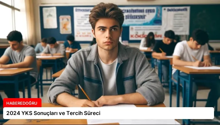 2024 YKS Sonuçları ve Tercih Süreci