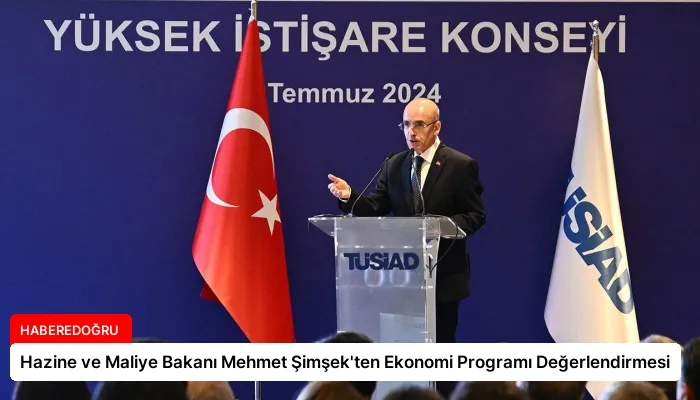 Hazine ve Maliye Bakanı Mehmet Şimşek’ten Ekonomi Programı Değerlendirmesi