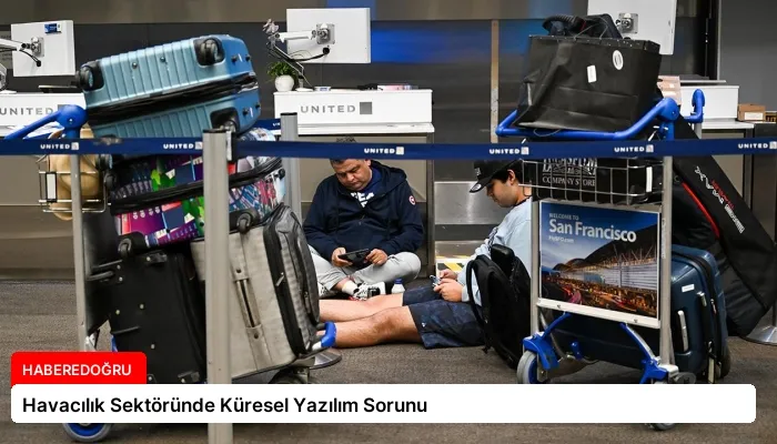 Havacılık Sektöründe Küresel Yazılım Sorunu