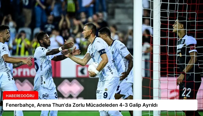 Fenerbahçe, Arena Thun’da Zorlu Mücadeleden 4-3 Galip Ayrıldı