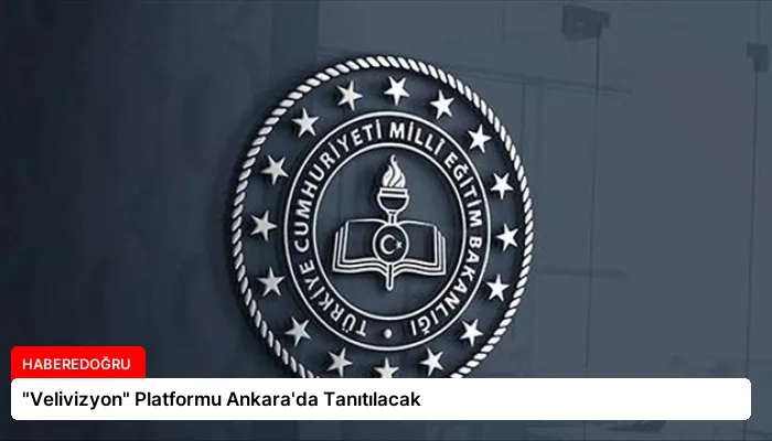 “Velivizyon” Platformu Ankara’da Tanıtılacak