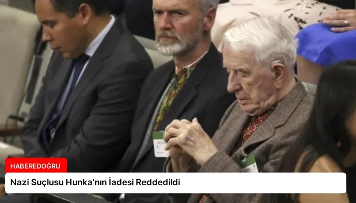 Nazi Suçlusu Hunka’nın İadesi Reddedildi