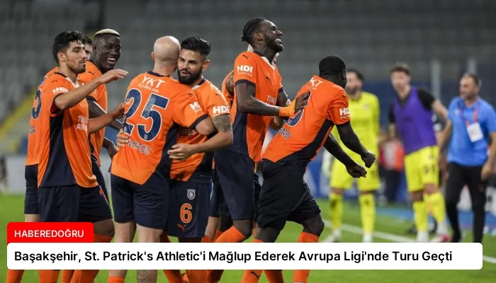 Başakşehir, St. Patrick’s Athletic’i Mağlup Ederek Avrupa Ligi’nde Turu Geçti