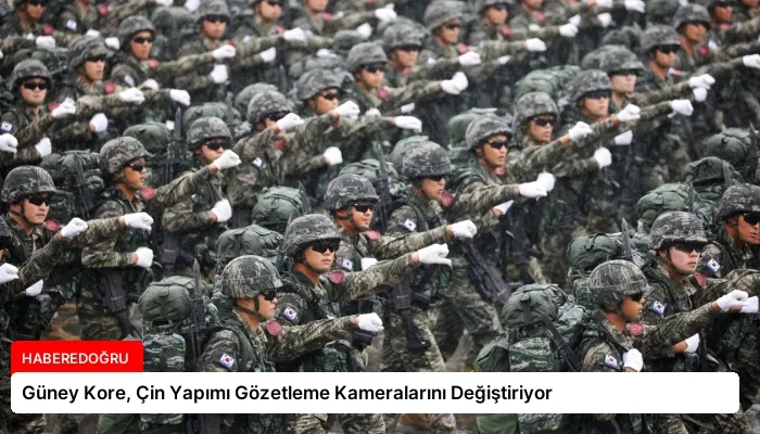 Güney Kore, Çin Yapımı Gözetleme Kameralarını Değiştiriyor