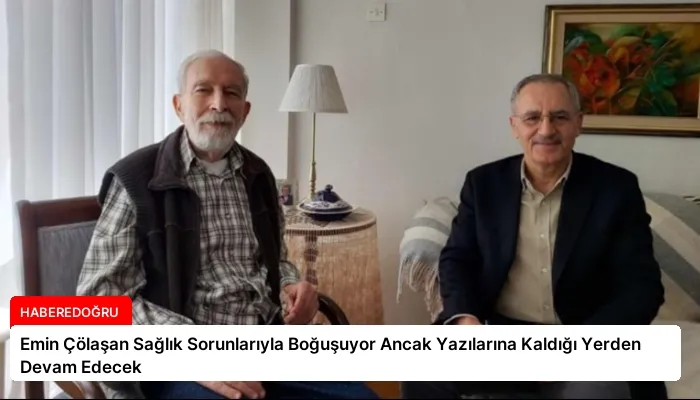 Emin Çölaşan Sağlık Sorunlarıyla Boğuşuyor Ancak Yazılarına Kaldığı Yerden Devam Edecek