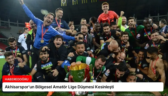 Akhisarspor’un Bölgesel Amatör Lige Düşmesi Kesinleşti