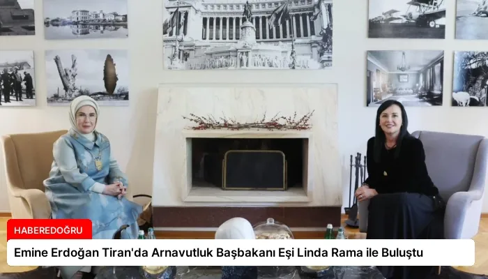 Emine Erdoğan Tiran’da Arnavutluk Başbakanı Eşi Linda Rama ile Buluştu