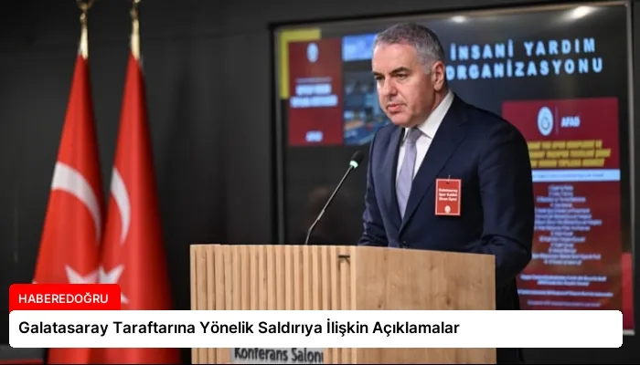 Galatasaray Taraftarına Yönelik Saldırıya İlişkin Açıklamalar