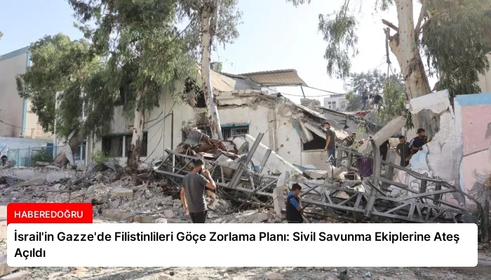 İsrail’in Gazze’de Filistinlileri Göçe Zorlama Planı: Sivil Savunma Ekiplerine Ateş Açıldı