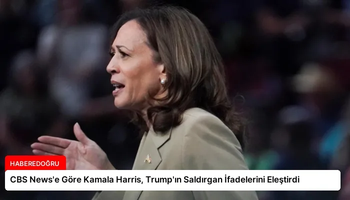 CBS News’e Göre Kamala Harris, Trump’ın Saldırgan İfadelerini Eleştirdi