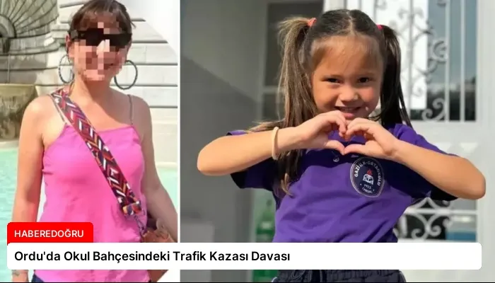 Ordu’da Okul Bahçesindeki Trafik Kazası Davası