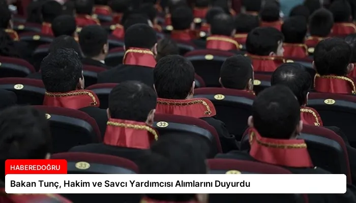 Bakan Tunç, Hakim ve Savcı Yardımcısı Alımlarını Duyurdu