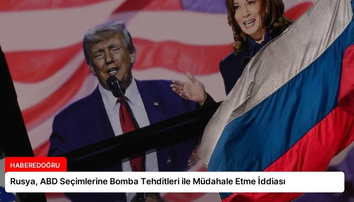 Rusya, ABD Seçimlerine Bomba Tehditleri ile Müdahale Etme İddiası