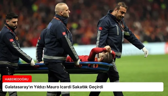 Galatasaray’ın Yıldızı Mauro Icardi Sakatlık Geçirdi