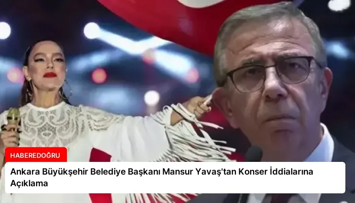 Ankara Büyükşehir Belediye Başkanı Mansur Yavaş’tan Konser İddialarına Açıklama