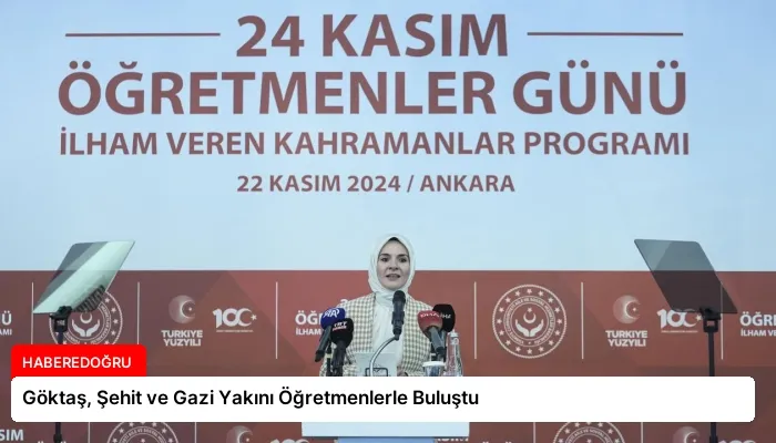Göktaş, Şehit ve Gazi Yakını Öğretmenlerle Buluştu