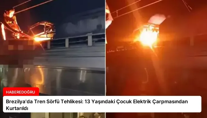 Brezilya’da Tren Sörfü Tehlikesi: 13 Yaşındaki Çocuk Elektrik Çarpmasından Kurtarıldı