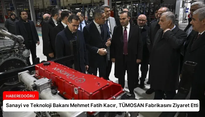 Sanayi ve Teknoloji Bakanı Mehmet Fatih Kacır, TÜMOSAN Fabrikasını Ziyaret Etti