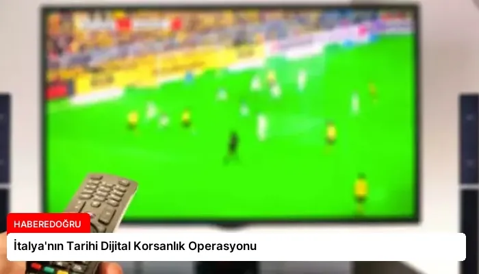 İtalya’nın Tarihi Dijital Korsanlık Operasyonu