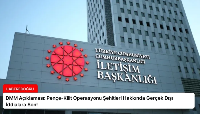 DMM Açıklaması: Pençe-Kilit Operasyonu Şehitleri Hakkında Gerçek Dışı İddialara Son!