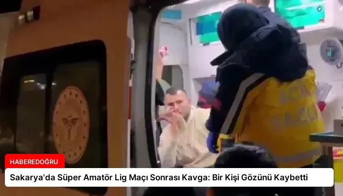 Sakarya’da Süper Amatör Lig Maçı Sonrası Kavga: Bir Kişi Gözünü Kaybetti