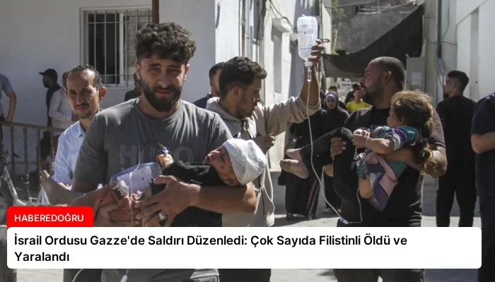 İsrail Ordusu Gazze’de Saldırı Düzenledi: Çok Sayıda Filistinli Öldü ve Yaralandı