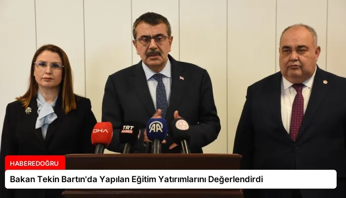 Bakan Tekin Bartın’da Yapılan Eğitim Yatırımlarını Değerlendirdi