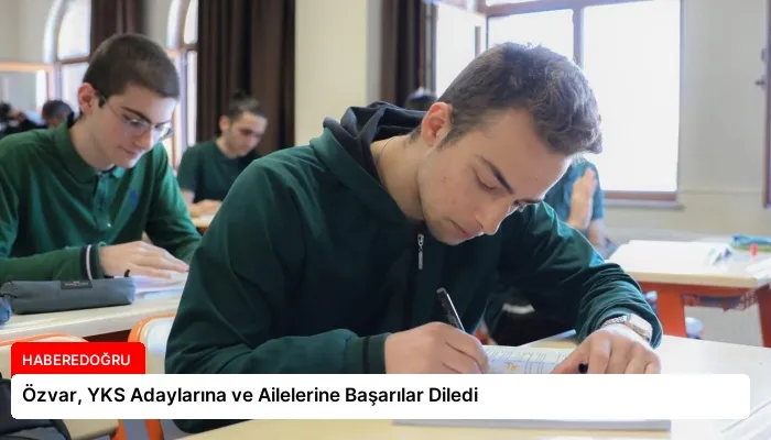 Özvar, YKS Adaylarına ve Ailelerine Başarılar Diledi