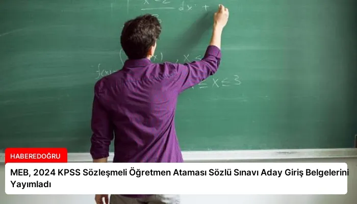 MEB, 2024 KPSS Sözleşmeli Öğretmen Ataması Sözlü Sınavı Aday Giriş Belgelerini Yayımladı