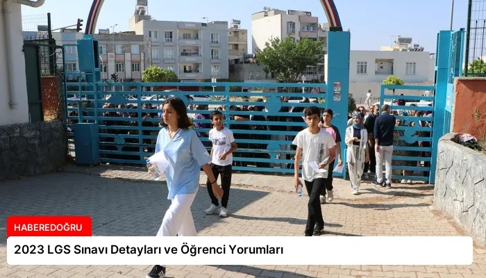 2023 LGS Sınavı Detayları ve Öğrenci Yorumları