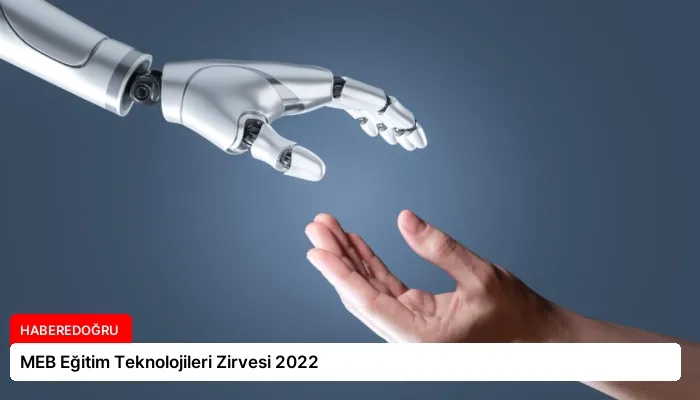 MEB Eğitim Teknolojileri Zirvesi 2022