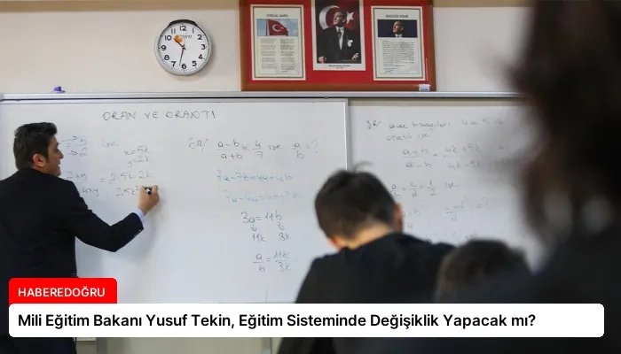 Mili Eğitim Bakanı Yusuf Tekin, Eğitim Sisteminde Değişiklik Yapacak mı?