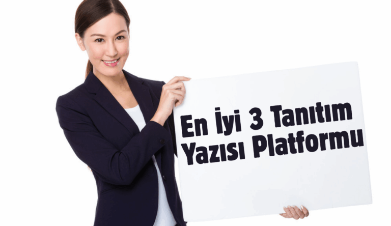 En İyi 3 Tanıtım Yazısı Platformu