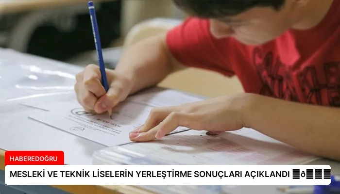 MESLEKİ VE TEKNİK LİSELERİN YERLEŞTİRME SONUÇLARI AÇIKLANDI ⏬👇