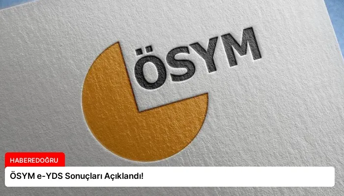 ÖSYM e-YDS Sonuçları Açıklandı!