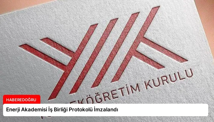 Enerji Akademisi İş Birliği Protokolü İmzalandı
