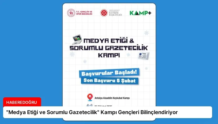 “Medya Etiği ve Sorumlu Gazetecilik” Kampı Gençleri Bilinçlendiriyor