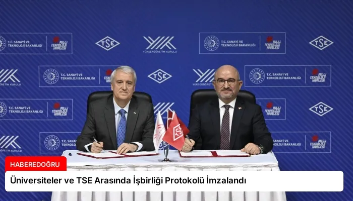 Üniversiteler ve TSE Arasında İşbirliği Protokolü İmzalandı
