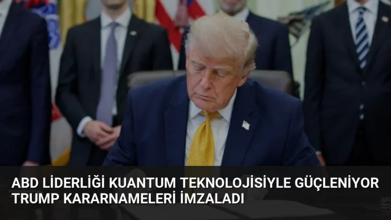 ABD Liderliği Kuantum Teknolojisiyle Güçleniyor Trump Kararnameleri İmzaladı