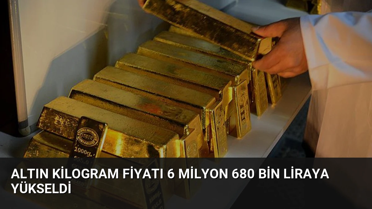 Altın Kilogram Fiyatı 6 Milyon 680 Bin Liraya Yükseldi