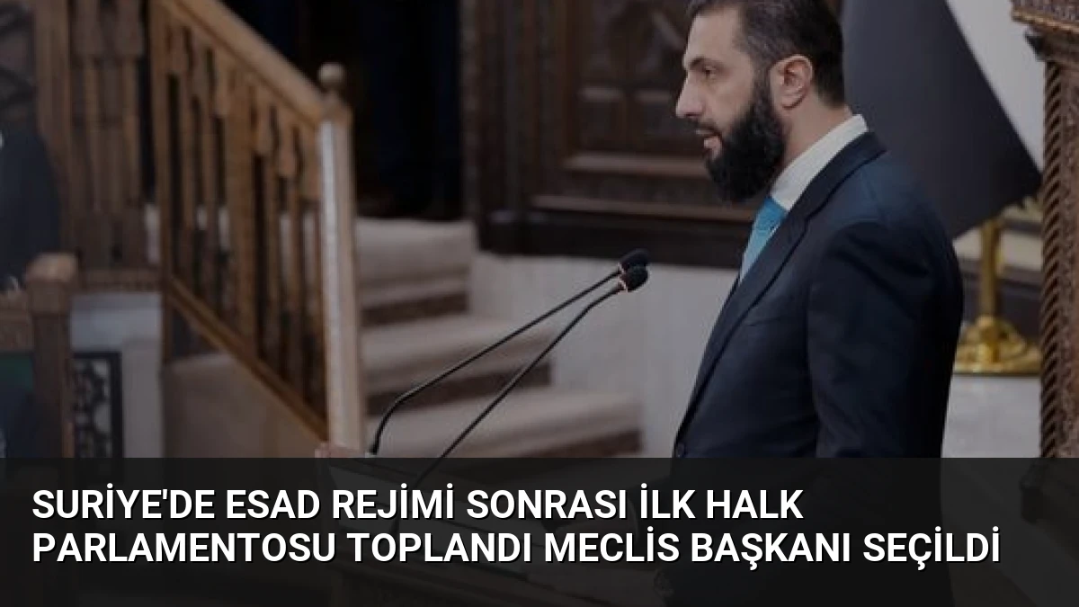 Suriye’de Esad Rejimi Sonrası İlk Halk Parlamentosu Toplandı Meclis Başkanı Seçildi