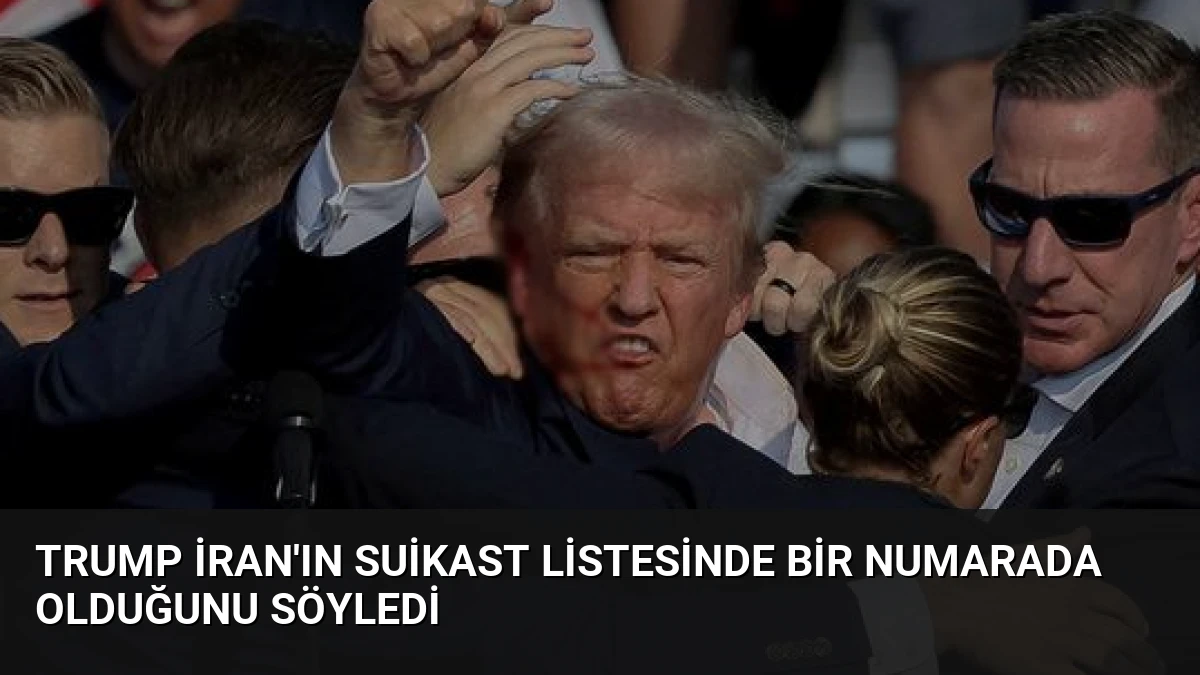 Trump İran’ın Suikast Listesinde Bir Numarada Olduğunu Söyledi