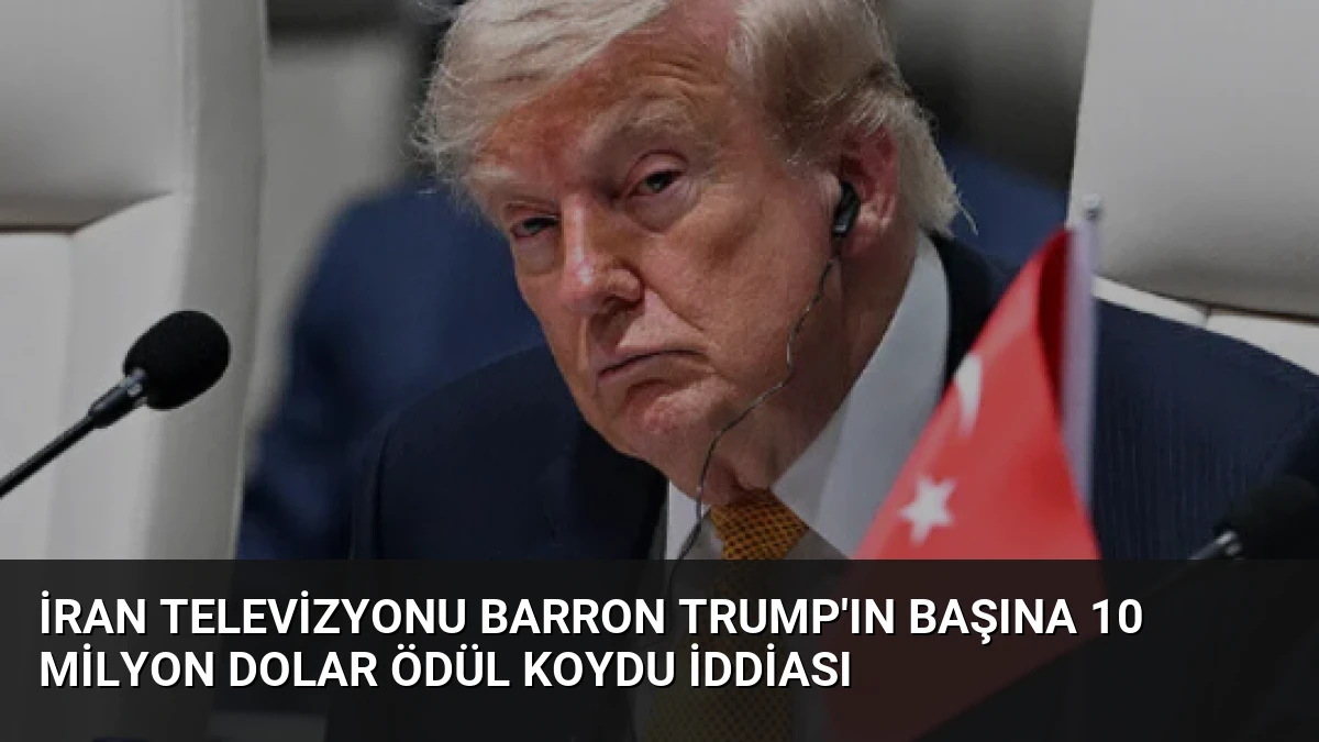 İran Televizyonu Barron Trump’ın Başına 10 Milyon Dolar Ödül Koydu İddiası