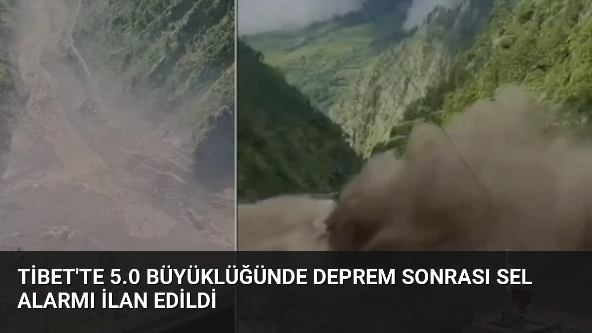 Tibet’te 5.0 Büyüklüğünde Deprem Sonrası Sel Alarmı İlan Edildi